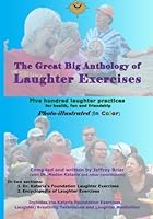 The Great Big Anthology of Laughter Exercises: 500 Laughter Exercises for Health, Fun and Friendship 1463590253 Book Cover