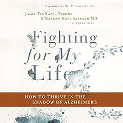 Fighting for My Life Audiolibro Por Jamie TenNapel Tyrone, Marwan Noel Sabbagh MD FAAN, John Hanc arte de portada
