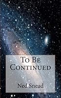 To Be Continued 149746238X Book Cover