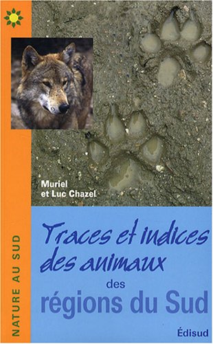 Télécharger Traces et indices des animaux des régions du Sud PDF