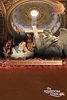 The Catholic Mass...Revealed!: The Catholic Mass...Revealed! 0979167981 Book Cover