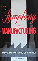 The Symphony of Manufacturing 0963987003 Book Cover