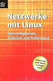 rodewisch klinikum untergöltzsch  Netzwerke mit Linux. Hochverfügbarkeit, Sicherheit und Performance: Hochverfügbarkeit, Sicherheit und Performance. Anleitung und Nachschlagewerk