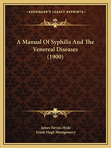 A Manual Of Syphilis And The Venereal Diseases (1900)