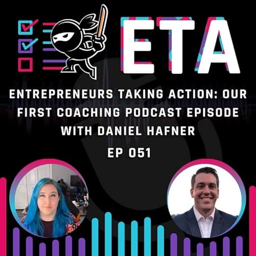051 &mdash; Entrepreneurs Taking Action: Our First Coaching Podcast Episode with Daniel Hafner