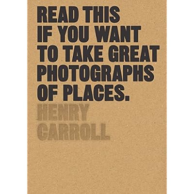 Read This if You Want to Take Great Photographs of Places: