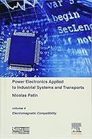 Power Electronics Applied to Industrial Systems and Transports, Volume 4: Electromagnetic Compatibility 1785480030 Book Cover