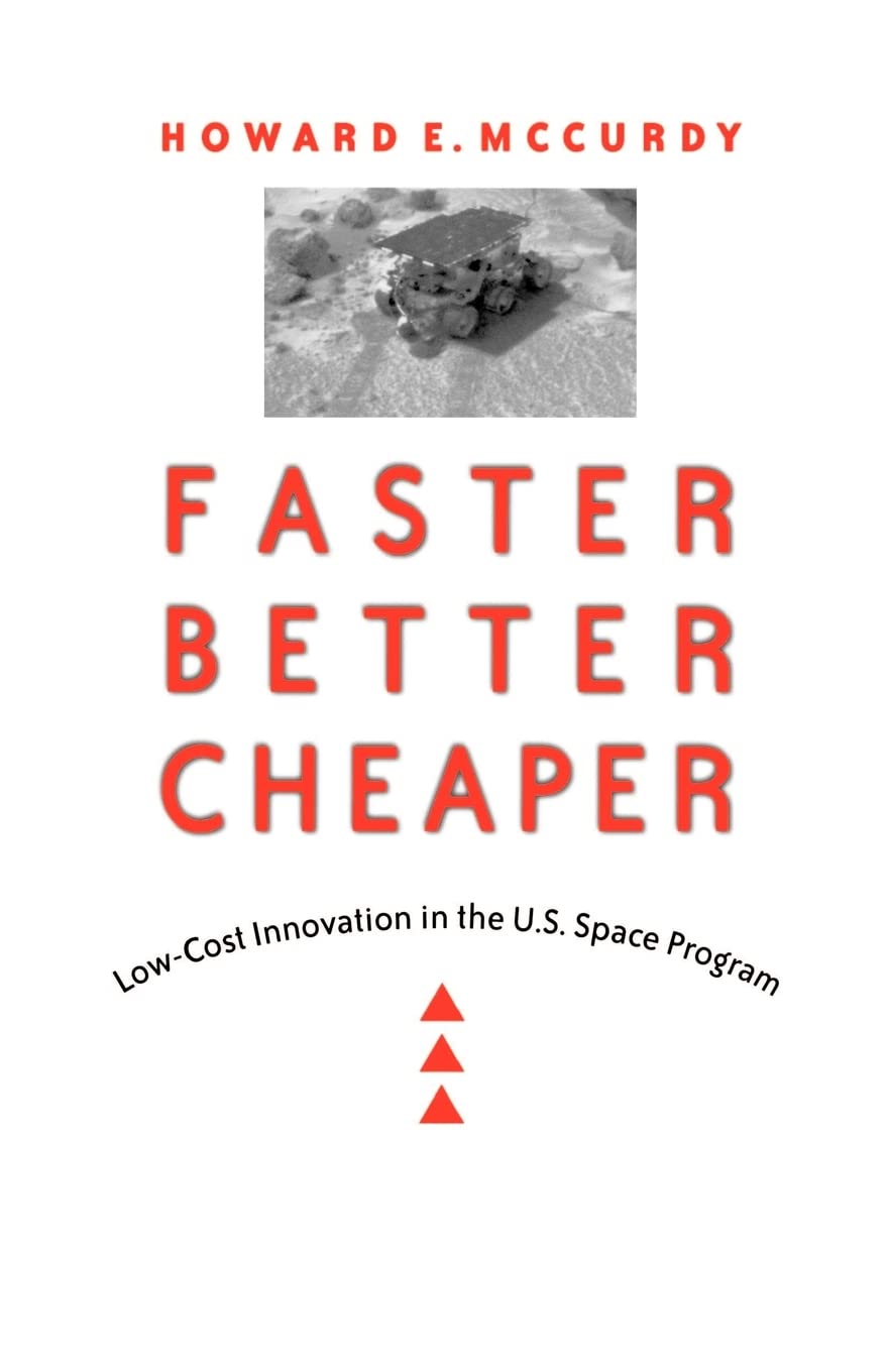 Faster, Better, Cheaper: Low-Cost Innovation in the U.S. Space Program (New Series in NASA History) Paperback – 29 Oct. 2003