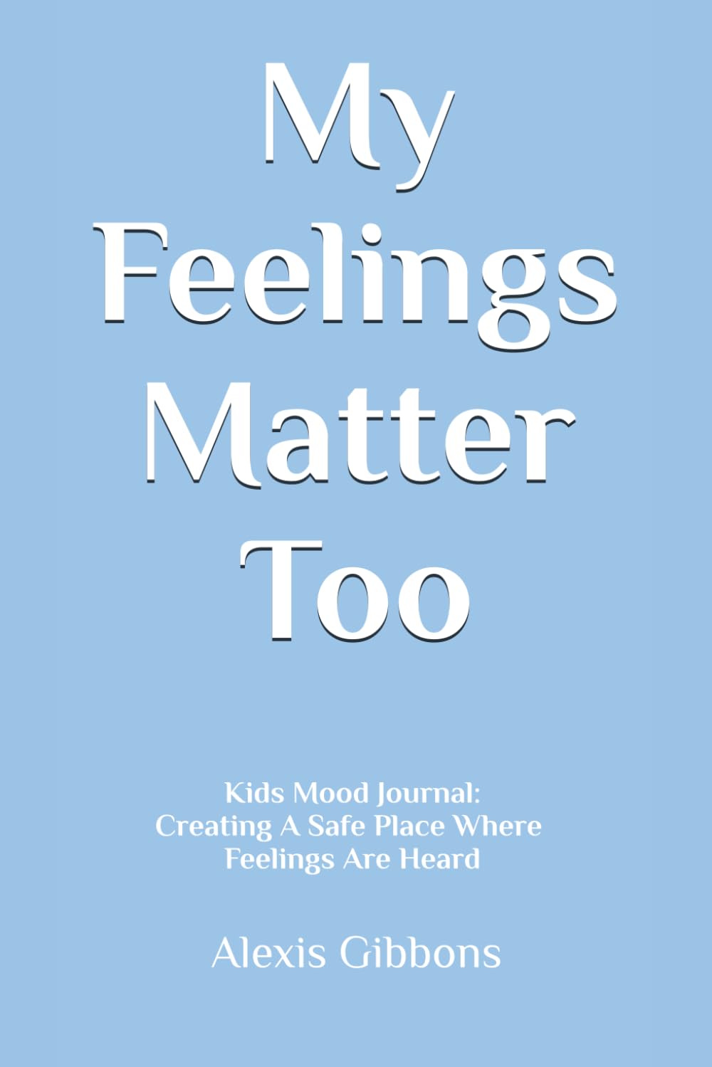 My Feelings Matter Too