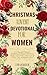 Christmas Advent Devotional For Women: 31 Days of Scripture, Reflection, Prayer, Christmas Songs, and daily moments of peace, joy and God's love. (English Edition)