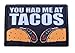 You Had Me at Tacos Morale Patch Removable Hook and Loop for Molle Gear, Operator Hat, Rucksack, Pack Bag, Backpack, Made in The USA