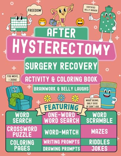 After Hysterectomy Surgery Recovery Activity & Coloring Book: A Funny Uterus Removal Gift for Women Featuring Relatable, Engaging, and Hilarious Activities