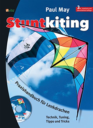 Stuntkiting: Praxishandbuch für Lenkdrachen
