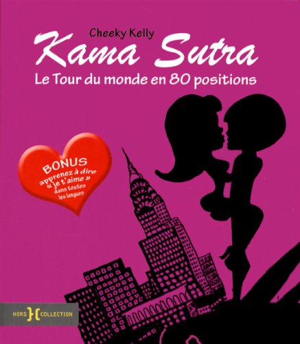 Kama sutra, le tour du monde en 80 positions