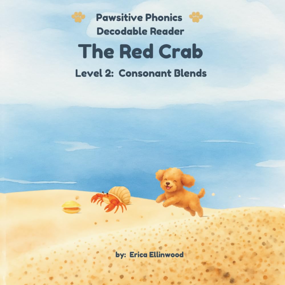 The Red Crab (Pawsitive Phonics Decodable Reader: Level 2 Consonant Blends)