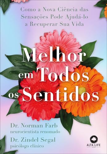 Melhor em todos os sentidos: Como a nova ciência das sensações pode ajudá-lo a recuperar sua vida
