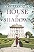 House of Shadows: An Enthralling Historical Mystery