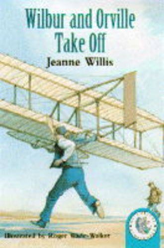 Wilbur and Orville Wright (Historical Storybooks, Band 6)