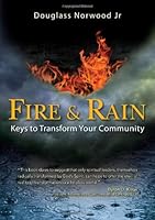 Fire & Rain -- Keys to Transform Your Community 9814305553 Book Cover