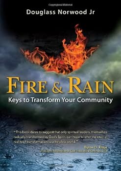 Paperback Fire & Rain -- Keys to Transform Your Community Book