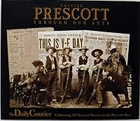 greater prescott through our eyes 1597250627 Book Cover