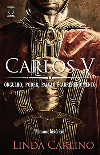 Carlos V: orgulho, poder, paixão e arrependimento