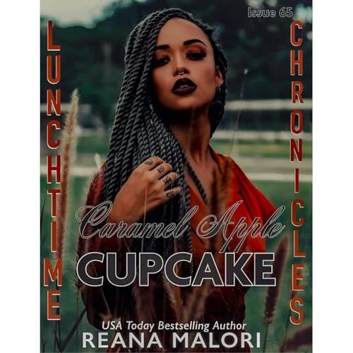 Lunchtime Chronicles: Caramel Apple Cupcake: Lunchtime Chronicles Season 7 by Reana Malori, Lunchtime Chronicles episode artwork