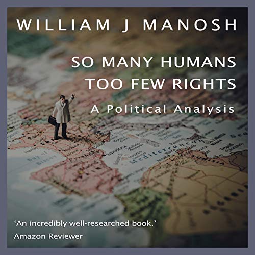 So Many Humans, Too Few Rights by William Manosh episode artwork