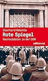 wachregiment feliks dzierzynski erkner  Rote Spiegel: Wachsoldaten in der DDR (edition ost)
