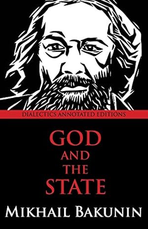 God and the State: Dialectics Annotated Edition