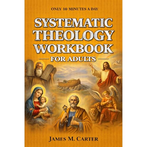 Systematic Theology Workbook for Adults Audiolibro Por James M Carter arte de portada