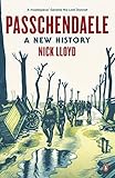  Passchendaele: A New History