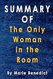 Summary Of The Only Woman in the Room: By Marie Benedict