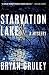 Starvation Lake: A Mystery
