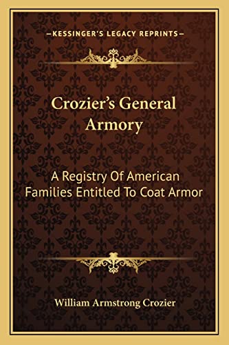 Crozier's General Armory: A Registry Of American Families Entitled To Coat Armor