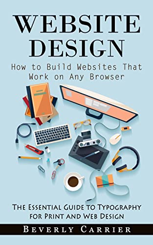 Website Design: How to Build Websites That Work on Any Browser (T...
