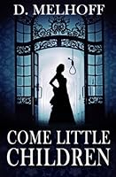 Come Little Children 0992133106 Book Cover