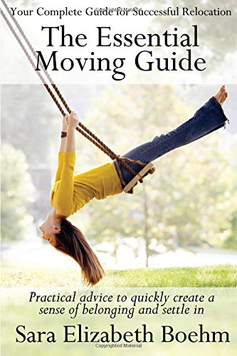 The Essential Moving Guide: Practical advice to create a smooth transition and sense of belonging