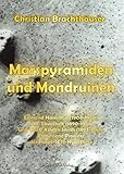 Marspyramiden und Mondruinen - Christian Brachthäuser 