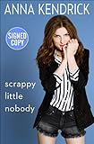 Scrappy Little Nobody - Signed / Autographed Copy