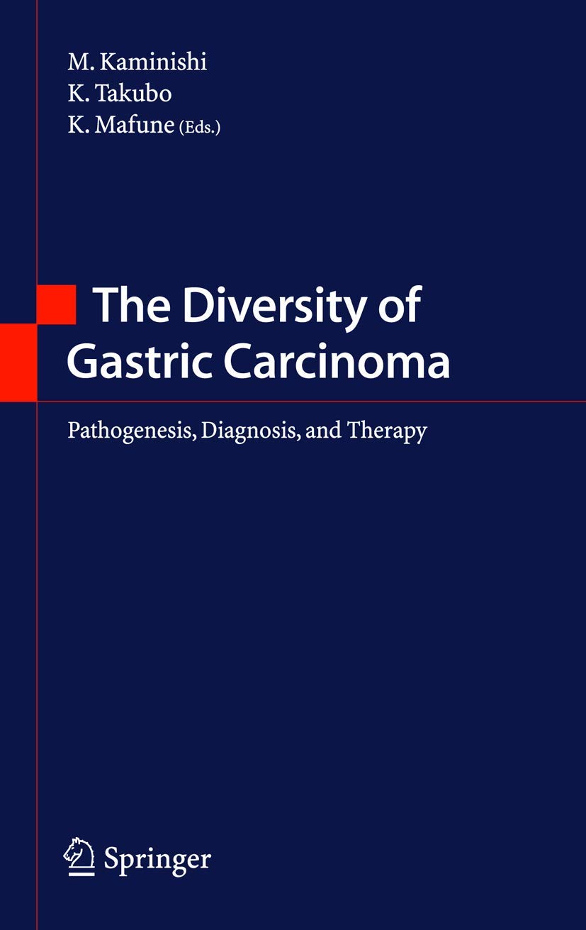 Buy The Diversity of Gastric Carcinoma: Pathogenesis, Diagnosis and Therapy — BookShops.in