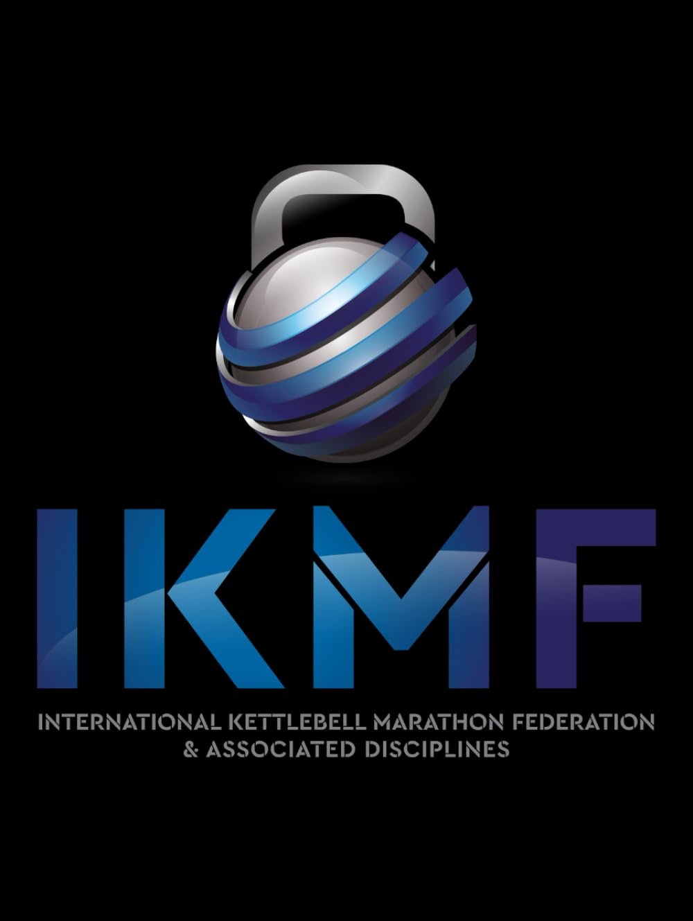 IKMF: International Kettlebell Marathon Federation & Associated disciplines