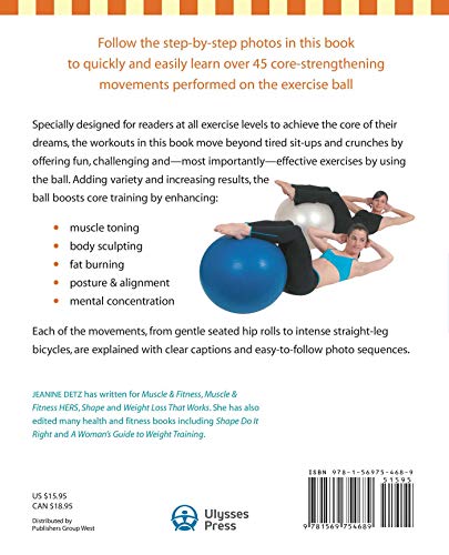 Ultimate Core Ball Workout: Strengthening and Sculpting Exercises with Over 200 Step-by-Step Photos