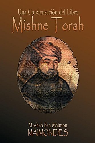 Una Condensación del Libro: MISHNE TORAH (Spanish Edition) by MAIMONIDES Rabbi Mosheh ben Maimon (2014-12-01)