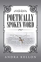 POETICALLY SPOKEN WORD 1490764739 Book Cover