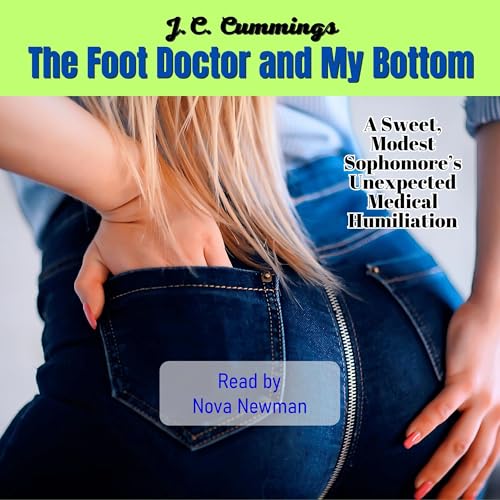 The Foot Doctor and My Bottom by J.C. Cummings episode artwork
