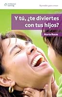 Y tu, te diviertes con tus hijos?/ Are You Having Fun With Your Children? (Aprender para crecer/ Learning for Growth) 970830073X Book Cover