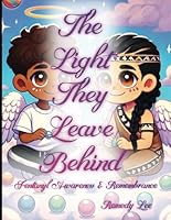 The Light They Leave Behind: Fentanyl Awareness & Remembrance B0F5Q6KYGF Book Cover