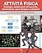 Attività Fisica. Fisiologia, Adattamenti All'esercizio, Prevenzione, Sport-Terapia E Nutrizione. Con Contenuto Digitale Per Download E Accesso Online - 3