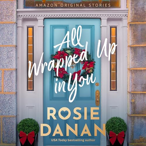 All Wrapped Up in You Audiolibro Por Rosie Danan arte de portada